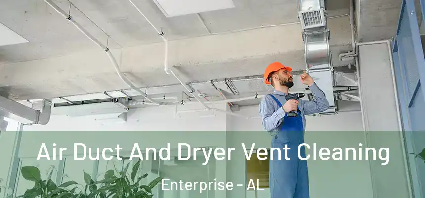  Air Duct And Dryer Vent Cleaning Enterprise - AL