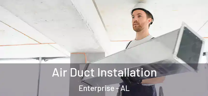 Air Duct Installation Enterprise - AL