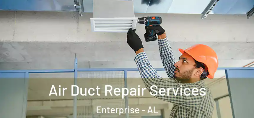  Air Duct Repair Services Enterprise - AL