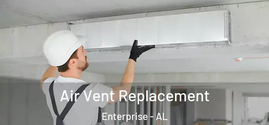  Air Vent Replacement Enterprise - AL