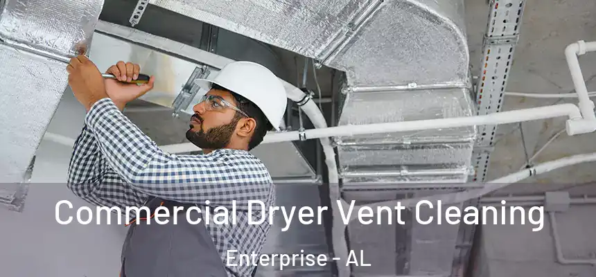 Commercial Dryer Vent Cleaning Enterprise - AL