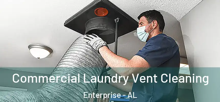 Commercial Laundry Vent Cleaning Enterprise - AL