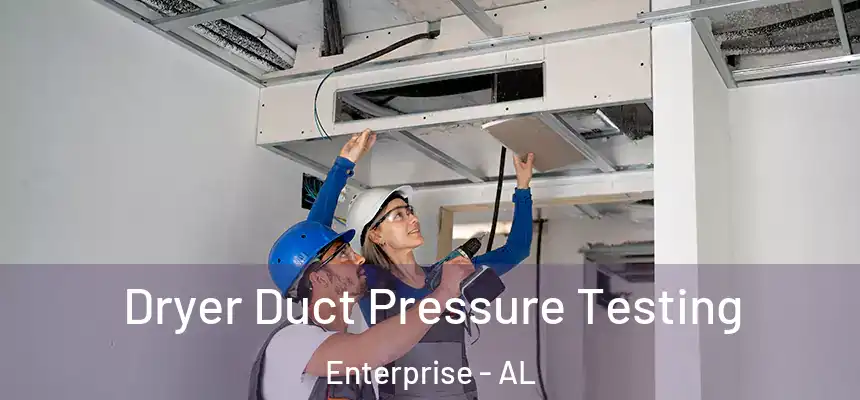  Dryer Duct Pressure Testing Enterprise - AL