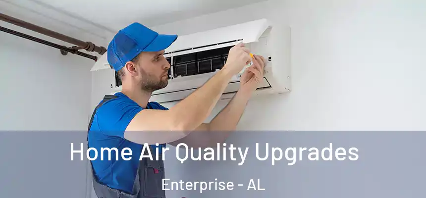  Home Air Quality Upgrades Enterprise - AL