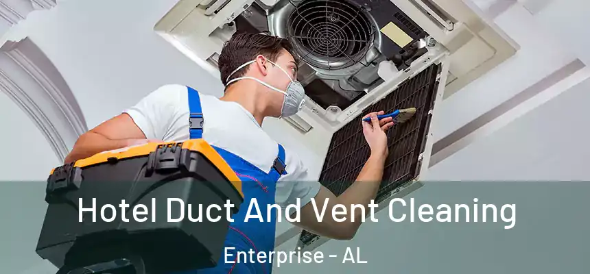  Hotel Duct And Vent Cleaning Enterprise - AL