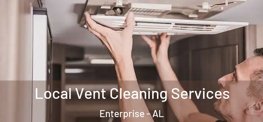  Local Vent Cleaning Services Enterprise - AL