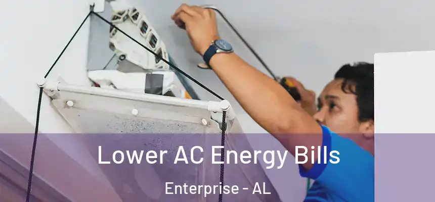 Lower AC Energy Bills Enterprise - AL