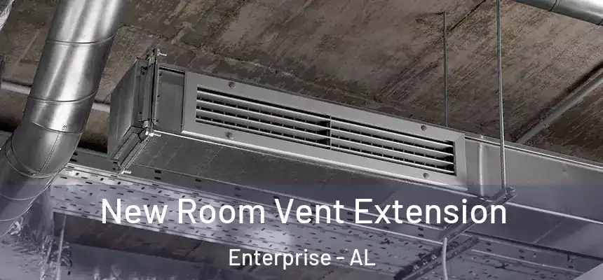 New Room Vent Extension Enterprise - AL