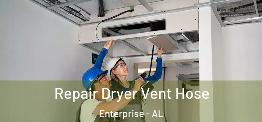 Repair Dryer Vent Hose Enterprise - AL