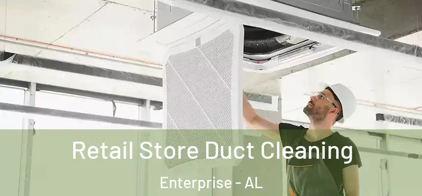  Retail Store Duct Cleaning Enterprise - AL